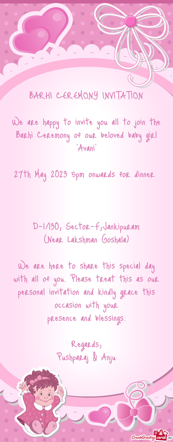 We are happy to invite you all to join the Barhi Ceremony of our beloved baby girl "Avani"