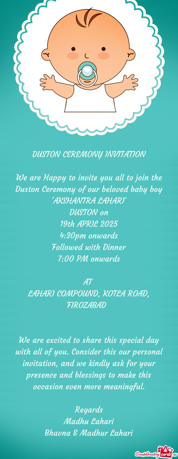 We are Happy to invite you all to join the Duston Ceremony of our beloved baby boy "AKSHANTRA LAHARI