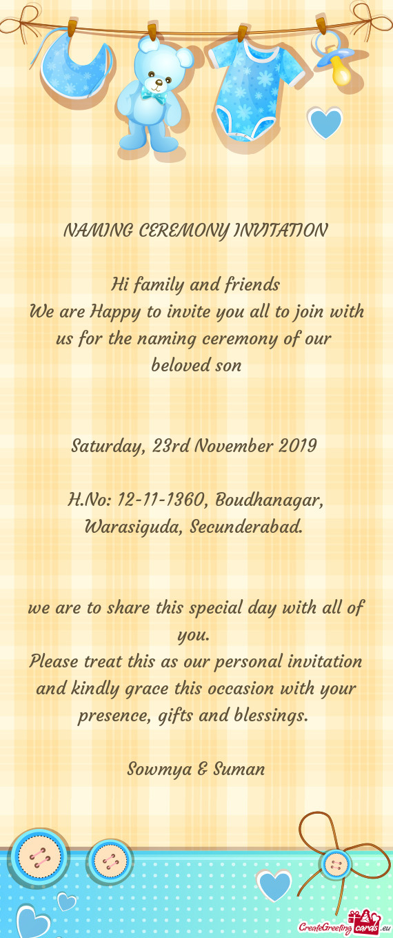 We are Happy to invite you all to join with us for the naming ceremony of our