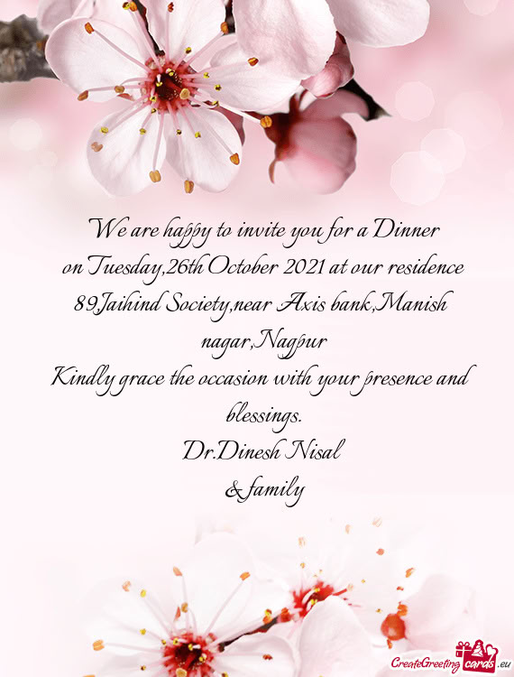 We are happy to invite you for a Dinner