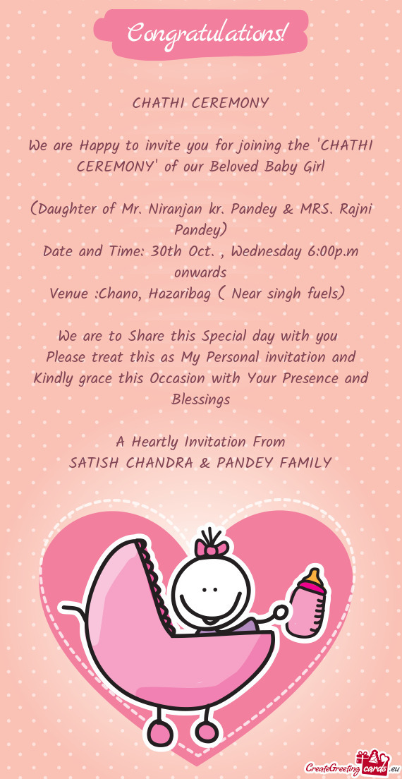 We are Happy to invite you for joining the "CHATHI CEREMONY" of our Beloved Baby Girl