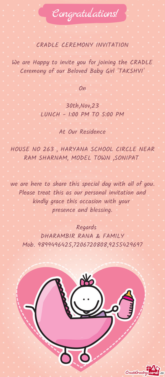 We are Happy to invite you for joining the CRADLE Ceremony of our Beloved Baby Girl 