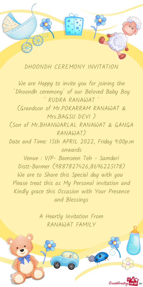 We are Happy to invite you for joining the "Dhoondh ceremony" of our Beloved Baby Boy