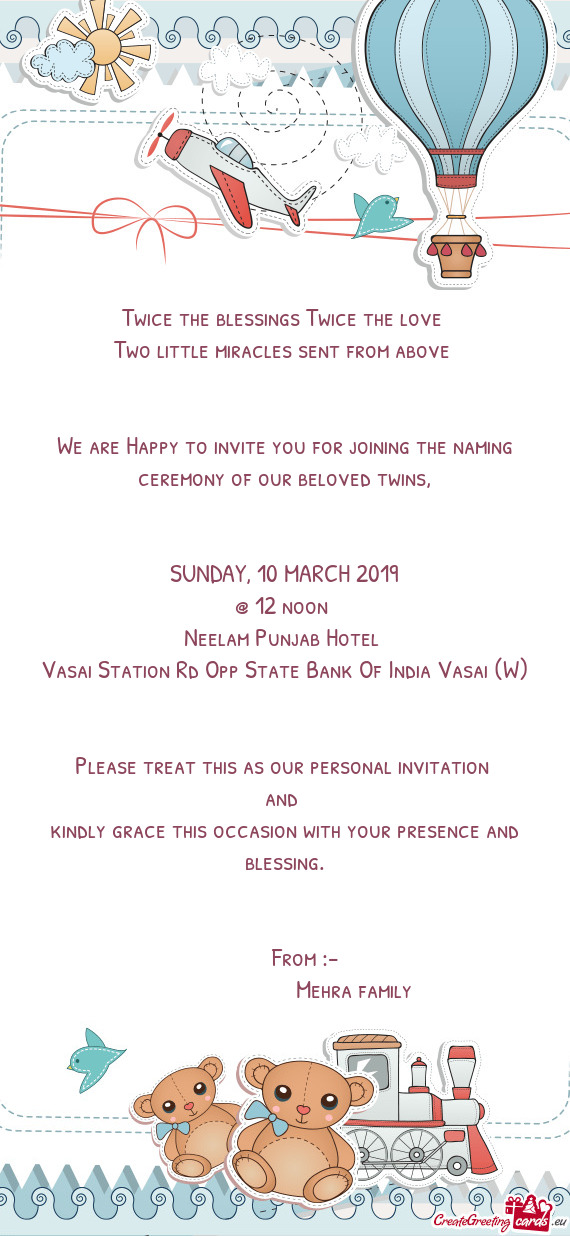 We are Happy to invite you for joining the naming ceremony of our beloved twins