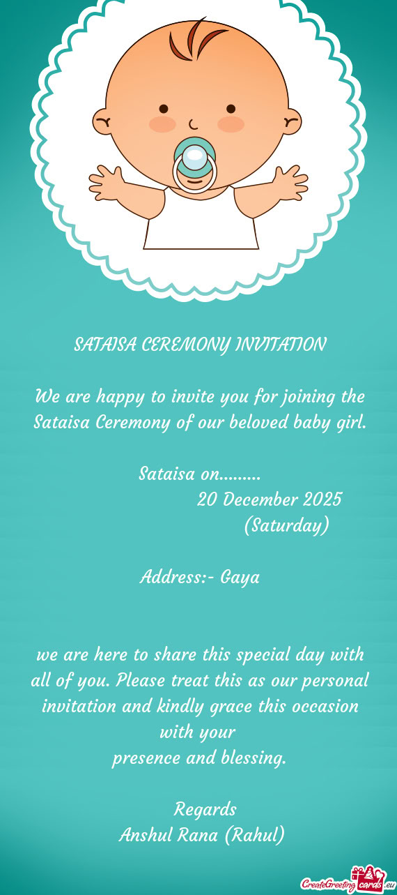 We are happy to invite you for joining the Sataisa Ceremony of our beloved baby girl. 👰🏻‍♀