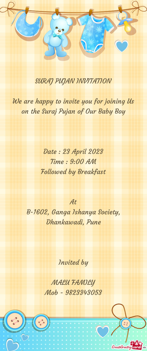 We are happy to invite you for joining Us on the Suraj Pujan of Our Baby Boy