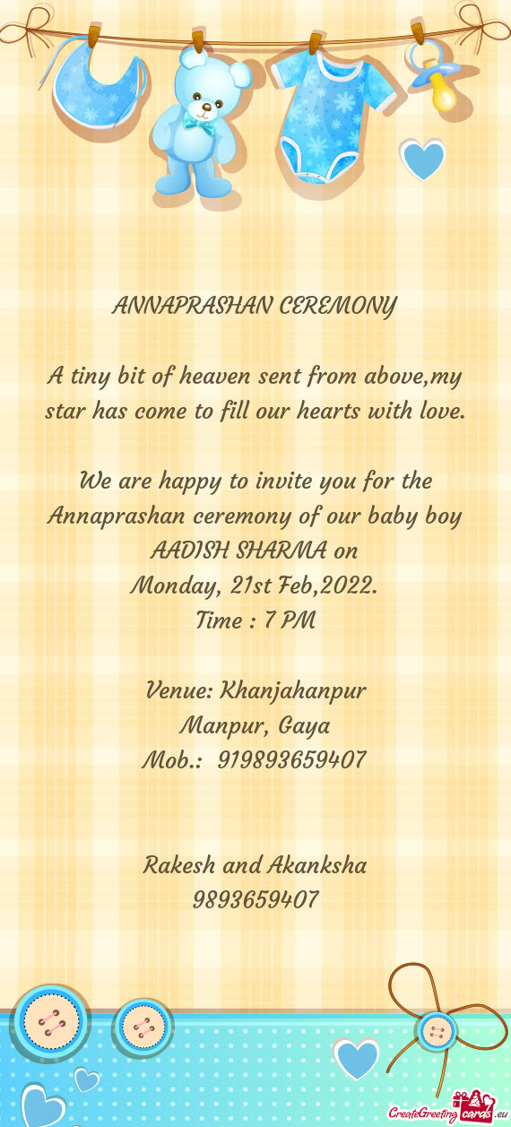 We are happy to invite you for the Annaprashan ceremony of our baby boy AADISH SHARMA on