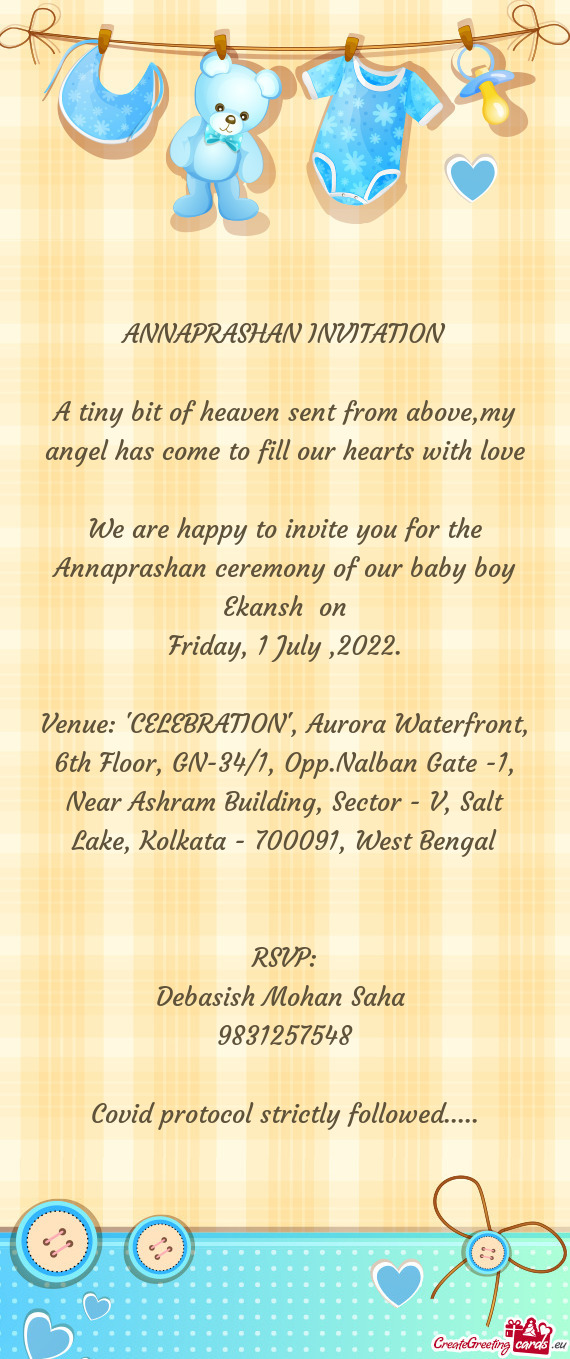 We are happy to invite you for the Annaprashan ceremony of our baby boy Ekansh on