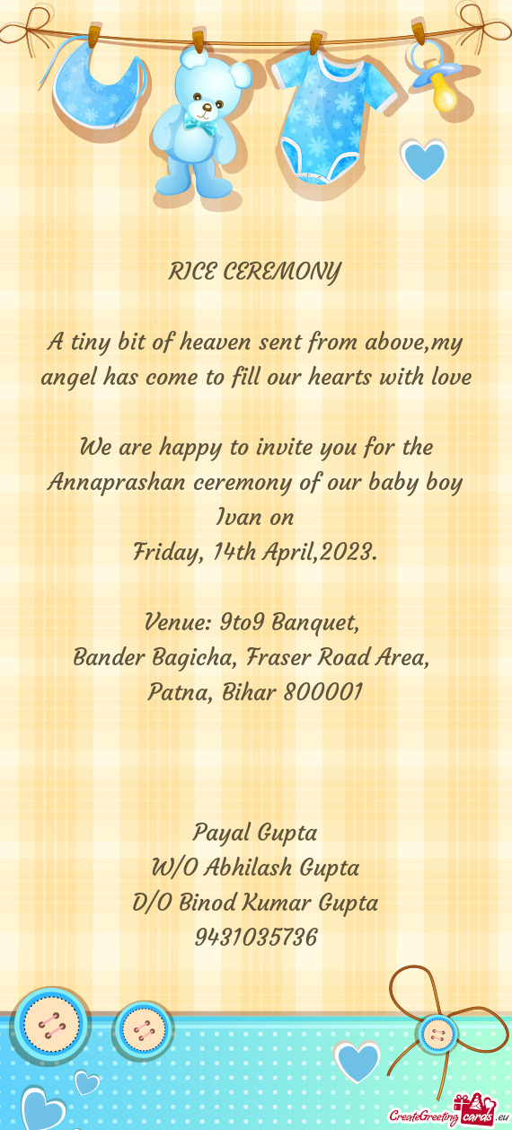 We are happy to invite you for the Annaprashan ceremony of our baby boy Ivan on