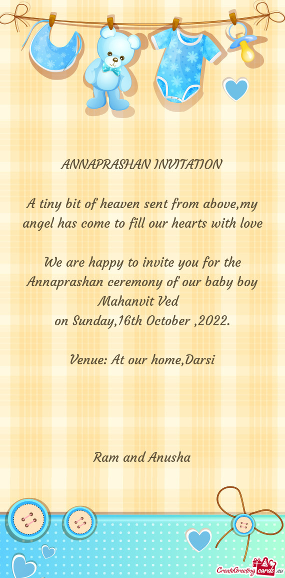 We are happy to invite you for the Annaprashan ceremony of our baby boy Mahanvit Ved