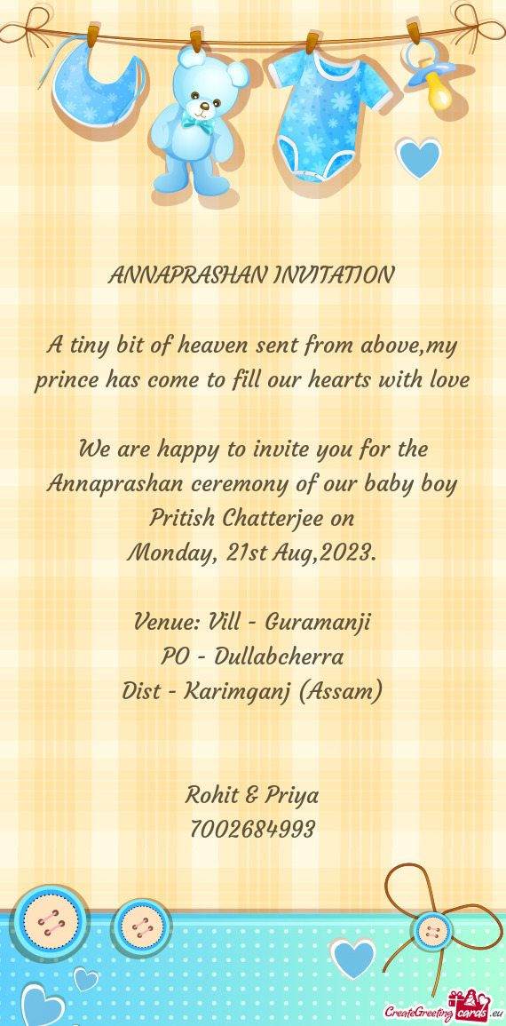 We are happy to invite you for the Annaprashan ceremony of our baby boy Pritish Chatterjee on