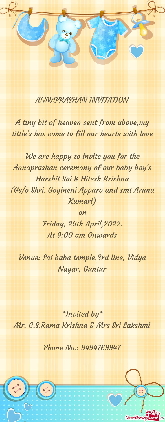 We are happy to invite you for the Annaprashan ceremony of our baby boy