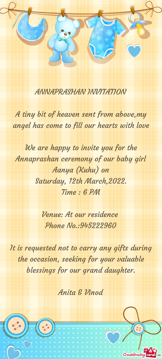 We are happy to invite you for the Annaprashan ceremony of our baby girl Aanya (Kuhu) on