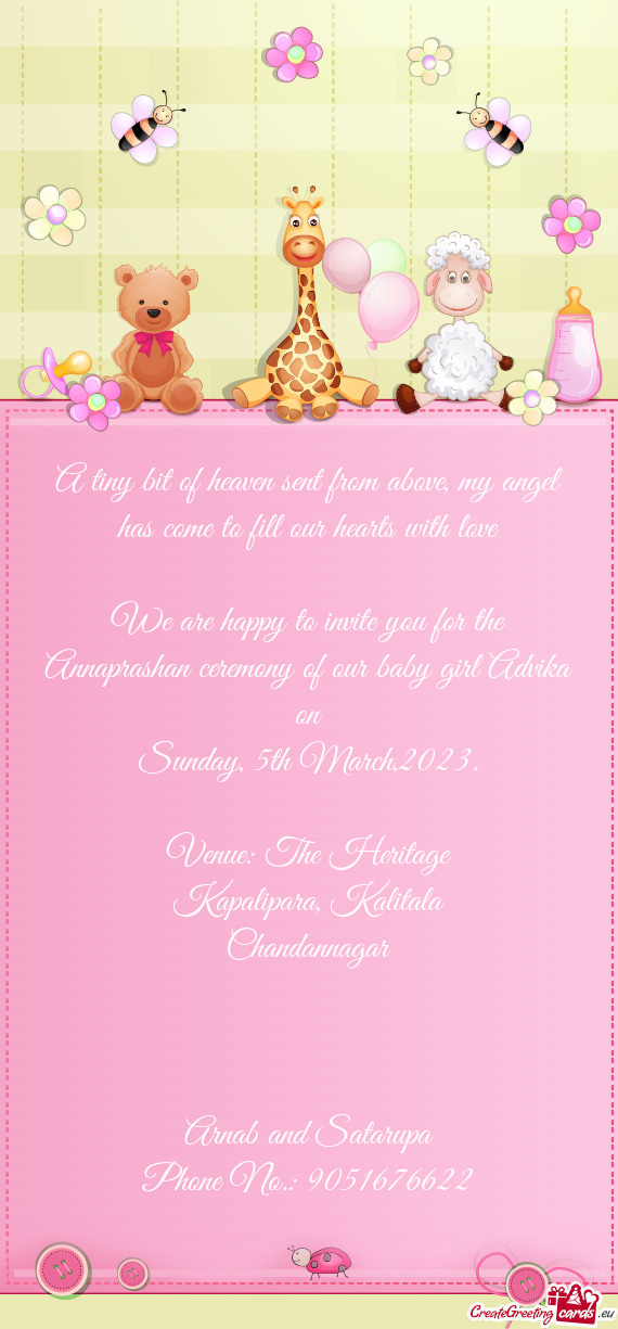 We are happy to invite you for the Annaprashan ceremony of our baby girl Advika on