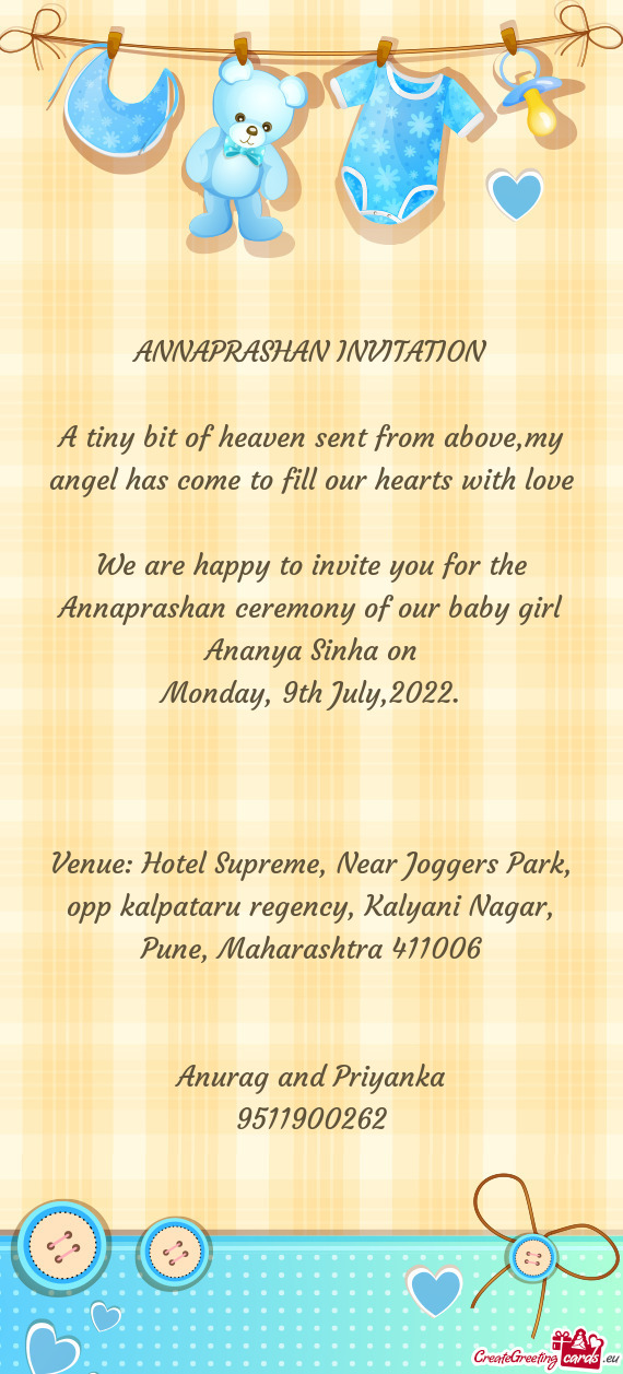 We are happy to invite you for the Annaprashan ceremony of our baby girl Ananya Sinha on