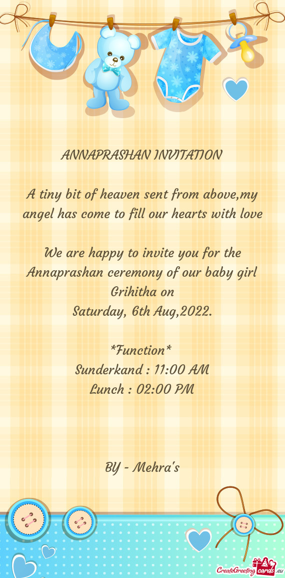 We are happy to invite you for the Annaprashan ceremony of our baby girl Grihitha on