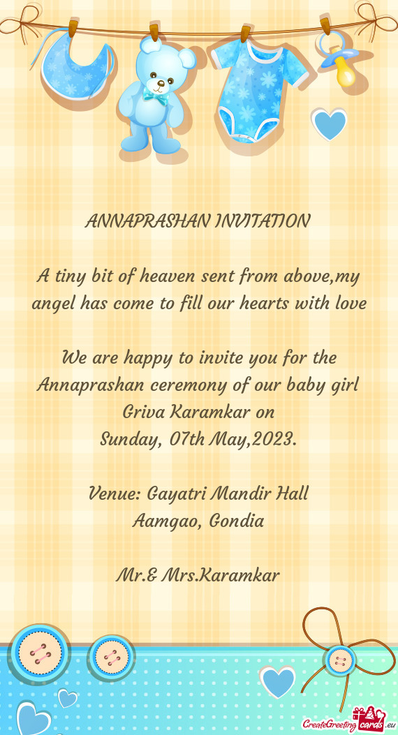 We are happy to invite you for the Annaprashan ceremony of our baby girl Griva Karamkar on