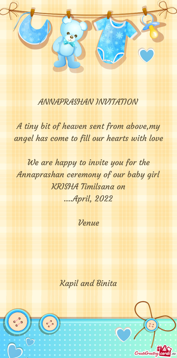 We are happy to invite you for the Annaprashan ceremony of our baby girl KRISHA Timilsana on