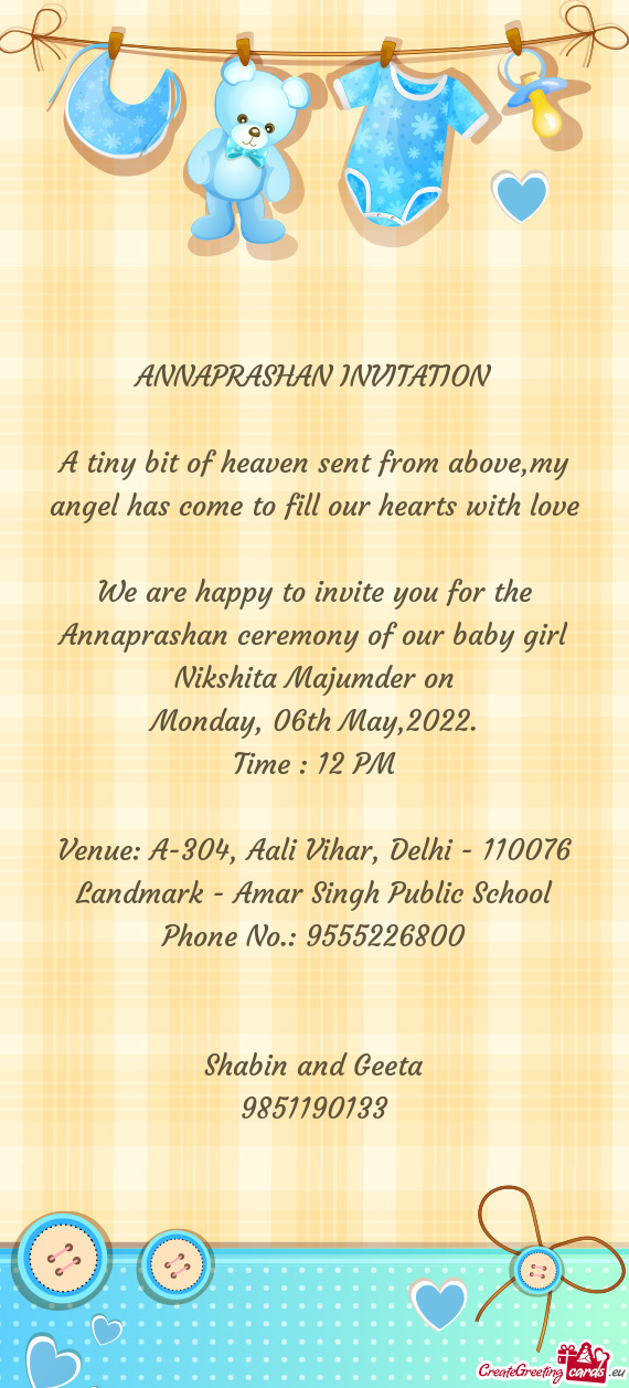 We are happy to invite you for the Annaprashan ceremony of our baby girl Nikshita Majumder on