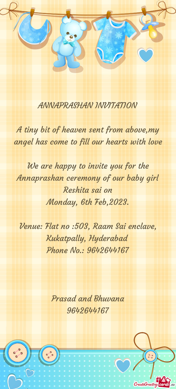 We are happy to invite you for the Annaprashan ceremony of our baby girl Reshita sai on