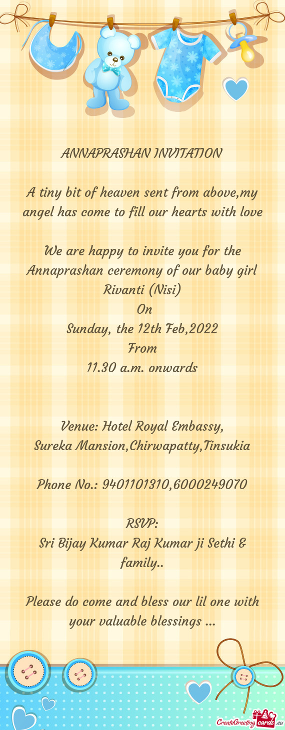 We are happy to invite you for the Annaprashan ceremony of our baby girl Rivanti (Nisi)