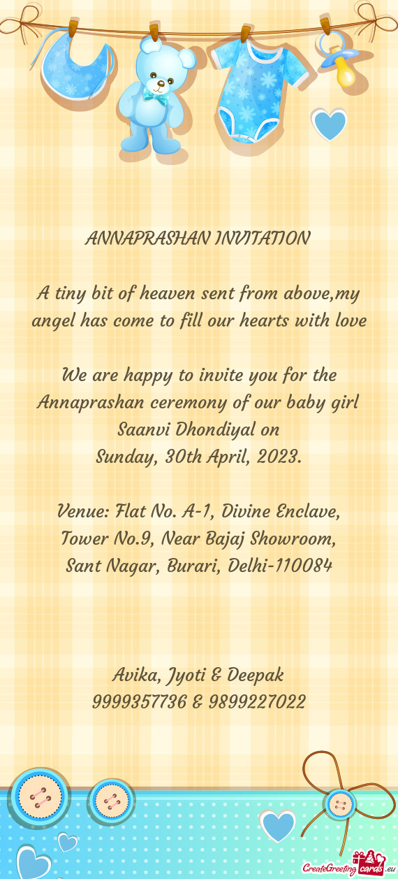 We are happy to invite you for the Annaprashan ceremony of our baby girl Saanvi Dhondiyal on