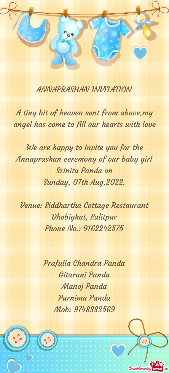 We are happy to invite you for the Annaprashan ceremony of our baby girl Srinita Panda on