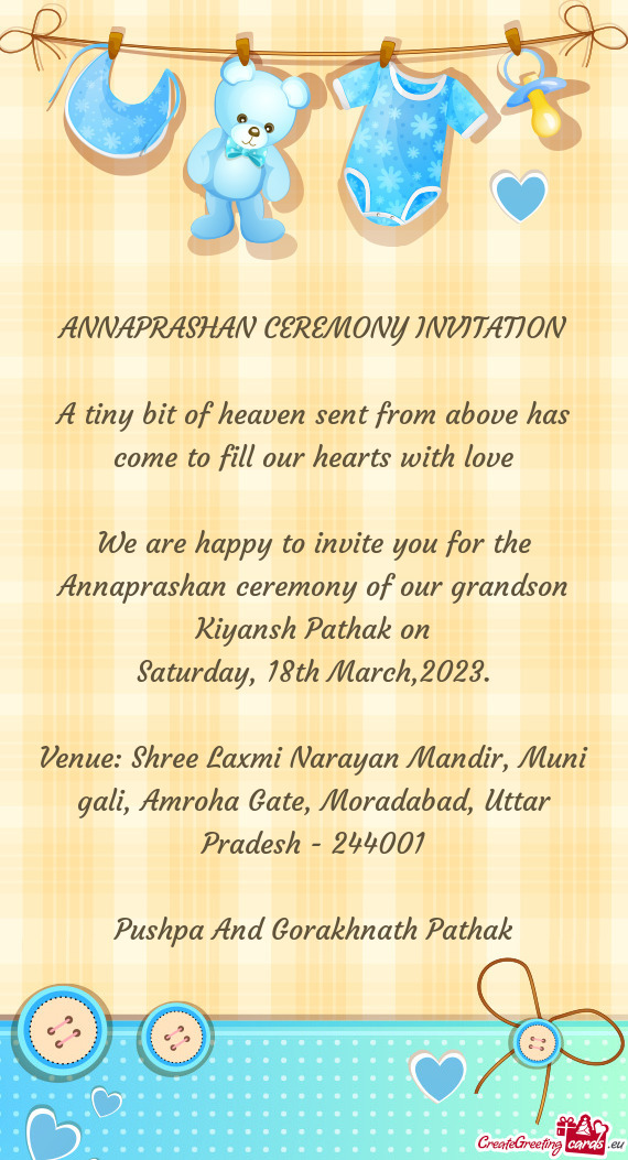 We are happy to invite you for the Annaprashan ceremony of our grandson Kiyansh Pathak on