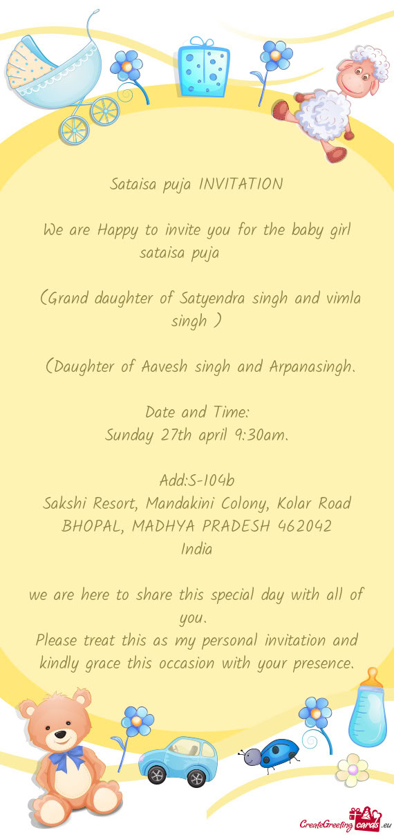We are Happy to invite you for the baby girl sataisa puja