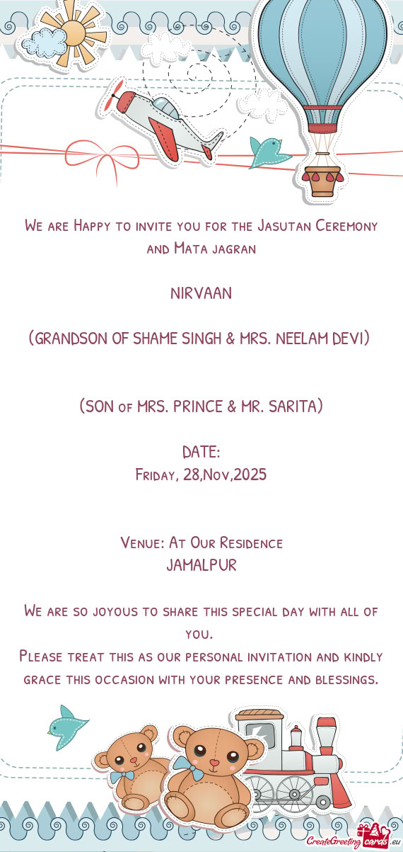 We are Happy to invite you for the Jasutan Ceremony and Mata jagran