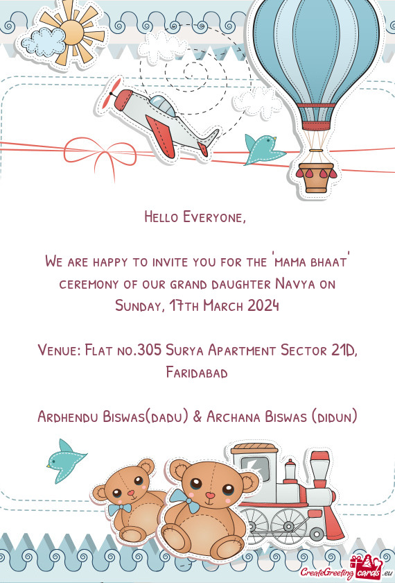 We are happy to invite you for the "mama bhaat" ceremony of our grand daughter Navya on