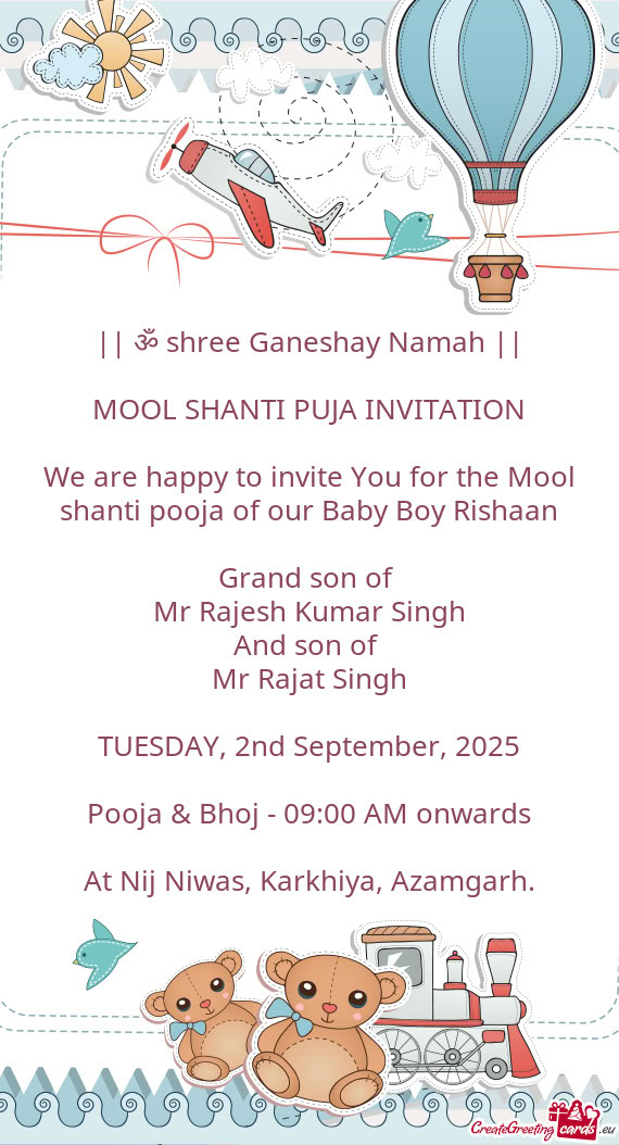 We are happy to invite You for the Mool shanti pooja of our Baby Boy Rishaan