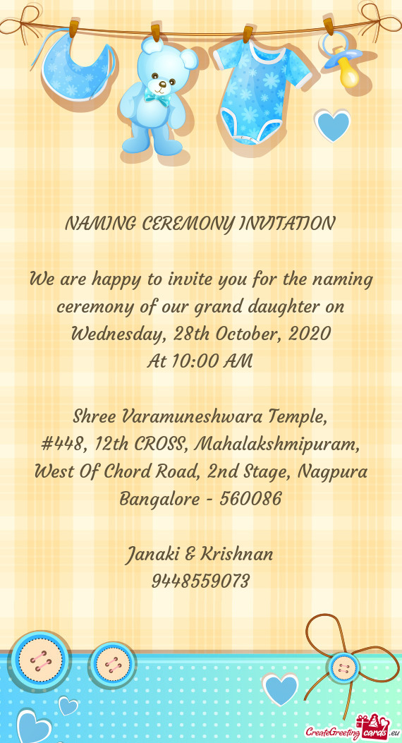 We are happy to invite you for the naming ceremony of our grand daughter on