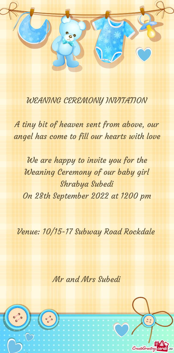 We are happy to invite you for the Weaning Ceremony of our baby girl Shrabya Subedi