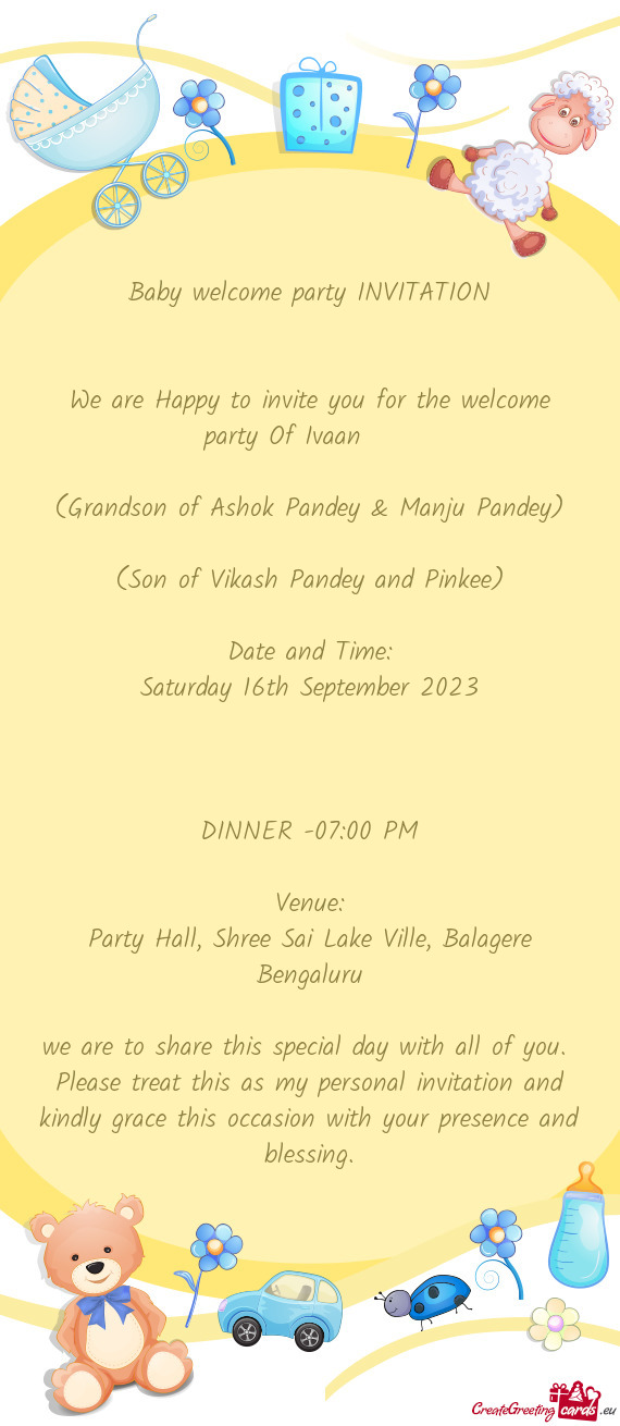 We are Happy to invite you for the welcome party Of Ivaan