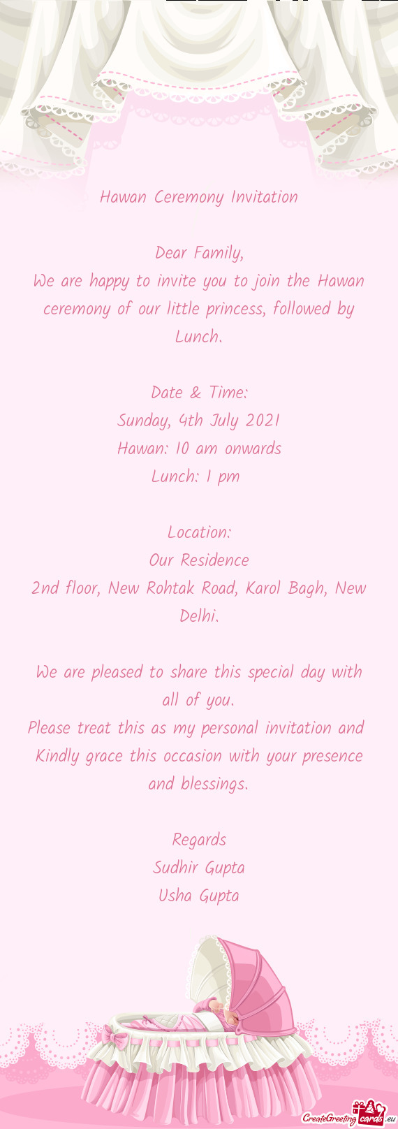 We are happy to invite you to join the Hawan ceremony of our little princess, followed by Lunch