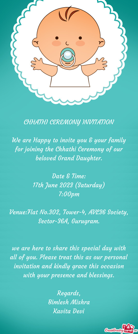 We are Happy to invite you & your family for joining the Chhathi Ceremony of our beloved Grand Daugh