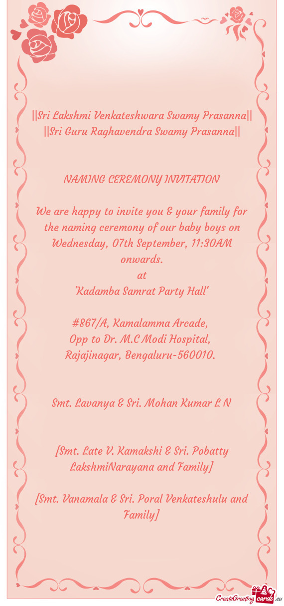 We are happy to invite you & your family for the naming ceremony of our baby boys on