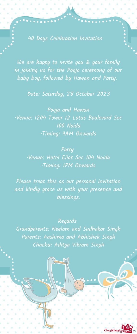 We are happy to invite you & your family in joining us for the Pooja ceremony of our baby boy, follo