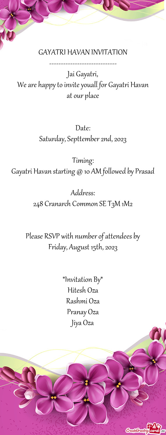 We are happy to invite youall for Gayatri Havan