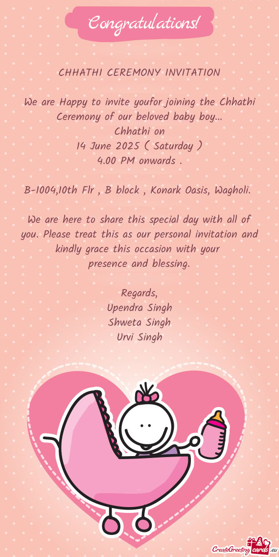 We are Happy to invite youfor joining the Chhathi Ceremony of our beloved baby boy