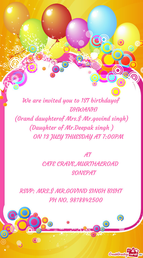 We are invited you to 1ST birthdayof