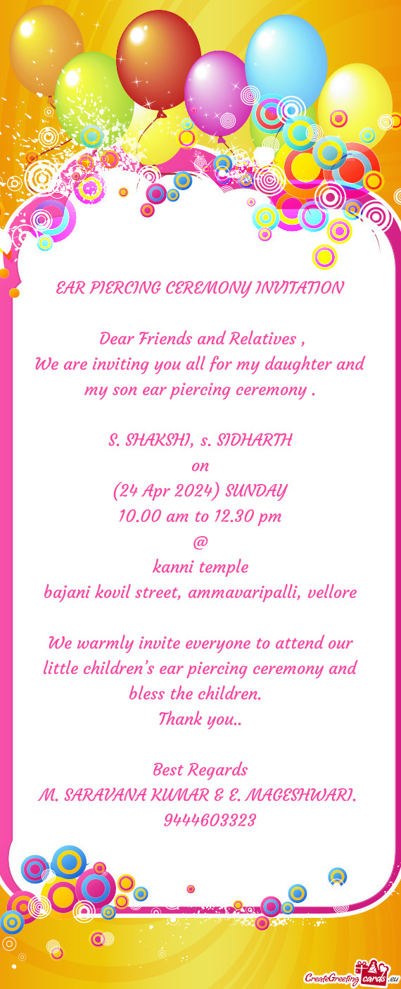 We are inviting you all for my daughter and my son ear piercing ceremony