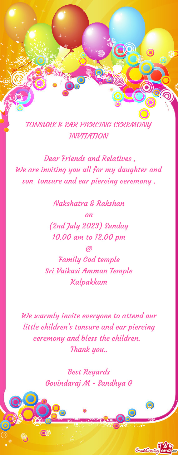 We are inviting you all for my daughter and son tonsure and ear piercing ceremony