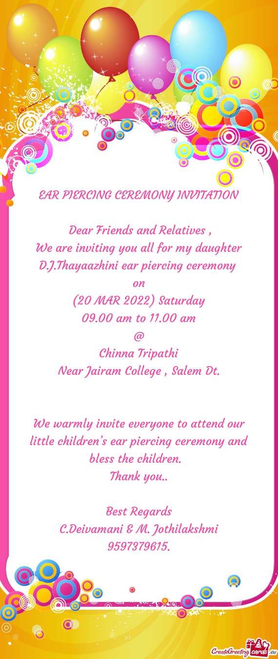 We are inviting you all for my daughter D.J.Thayaazhini ear piercing ceremony