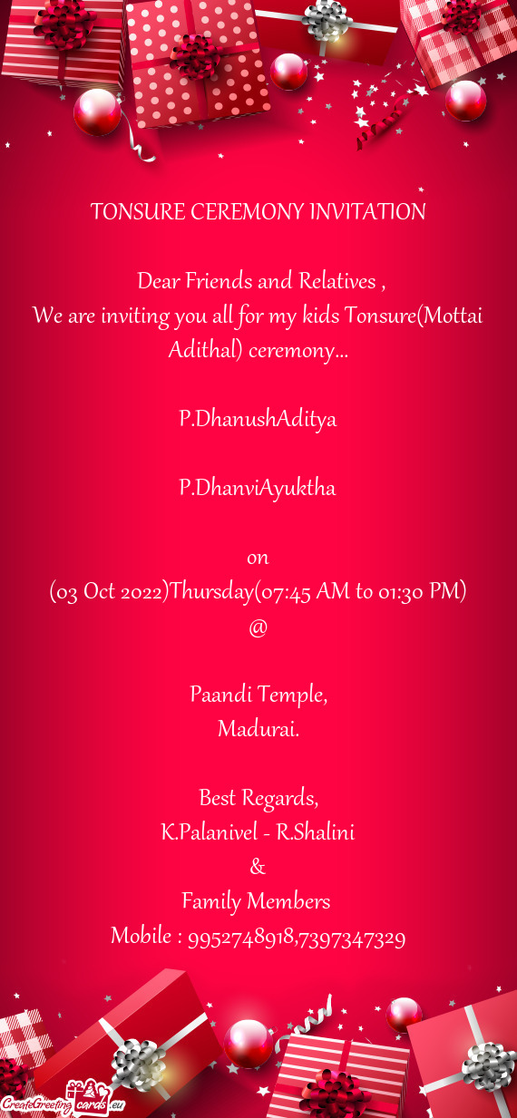 We are inviting you all for my kids Tonsure(Mottai Adithal) ceremony