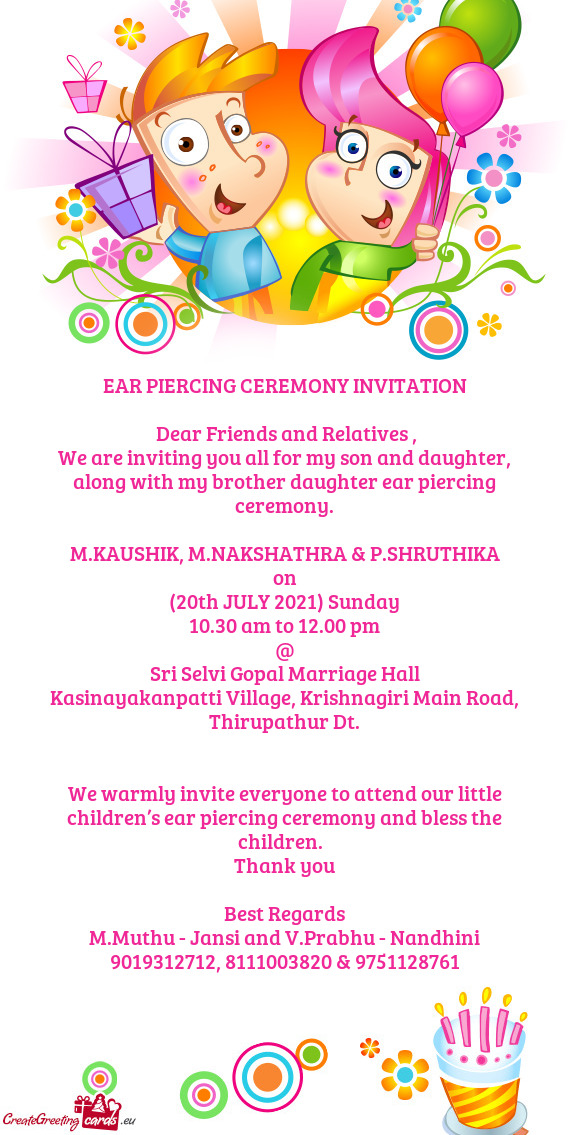 We are inviting you all for my son and daughter, along with my brother daughter ear piercing ceremon