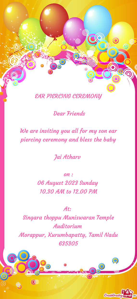 We are inviting you all for my son ear piercing ceremony and bless the baby