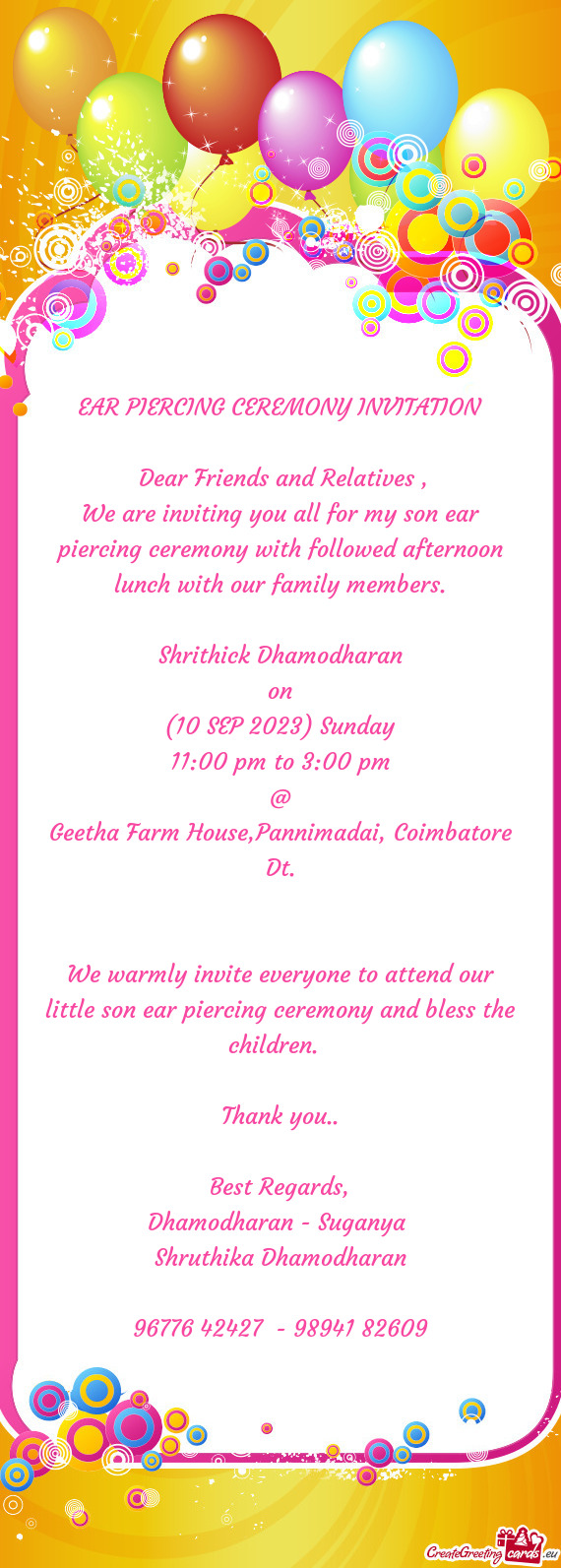 We are inviting you all for my son ear piercing ceremony with followed afternoon lunch with our fami