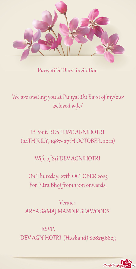 We are inviting you at Punyatithi Barsi of my/our beloved wife/